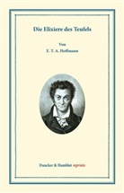 E T A Hoffmann, E.T.A. Hoffmann - Die Elixiere des Teufels.