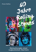 Frank Steffan - 60 Jahre Rolling Stones