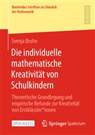 Svenja Bruhn - Die individuelle mathematische Kreativität von Schulkindern