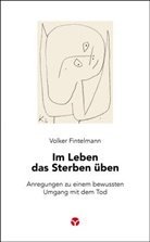 Volker Fintelmann - Im Leben das Sterben üben