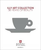 Carlo Bach, Andrea Illy, Illy Andrea, Cristina Scocchia, Matteo Thun - Illy Art Collection : 30 Years Of Beauty