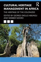 George Okello (Director-General Abungu, George Okello Abungu, Webber Ndoro - Cultural Heritage Management in Africa
