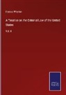 Francis Wharton - A Treatise on the Criminal Law of the United States