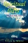 Ellen G, Ellen White - Spiritual Gifts Volume Three (1864)