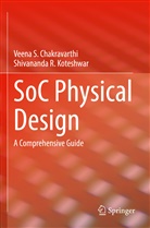 Veena S Chakravarthi, Veena S. Chakravarthi, Shivananda R Koteshwar, Shivananda R. Koteshwar - SoC Physical Design
