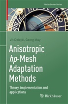 Vít Dolej¿í, Vít Dolejsí, Georg May - Anisotropic hp-Mesh Adaptation Methods