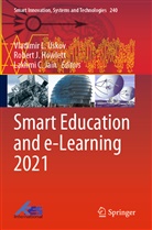 Lakhmi C Jain, Robert J. Howlett, Robert J Howlett, Lakhmi C. Jain, Vladimir L. Uskov - Smart Education and e-Learning 2021