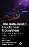 Alex Chowdhury Khang, Subrata Chowdhury, Alex Khang, Seema Sharma, Sharma Seema - Data-Driven Blockchain Ecosystem