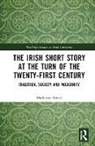 Madalina Armie - Irish Short Story At the Turn of the Twenty-First Century