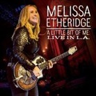 Melissa Etheridge - A Little Bit Of Me: Live In L.A., 1 Audio-CD + 1 DVD (Audio book)