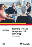 Hans Gunia, Simone Saurgnani - Training sozialer Kompetenzen in der Gruppe, m. 1 Online-Zugang