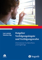 Valeska Hug, Lea Ludwig - Ratgeber Verfolgungsängste und Verfolgungswahn