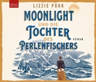 Lizzie Pook, Sanja Nowara - Moonlight und die Tochter des Perlenfischers, Audio-CD (Hörbuch)