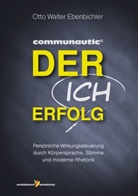 Otto Walter Ebenbichler - Der ICH Erfolg