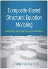 Joerg Henseler, Jörg Henseler - Composite-Based Structural Equation Modeling
