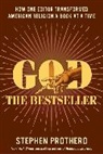 Stephen Prothero - God the Bestseller