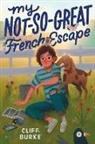 Cliff Burke - My Not-So-Great French Escape