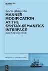 Sascha Alexeyenko - Manner Modification at the Syntax-Semantics Interface