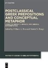 William A. Ross, Steven E. Runge, Steven Edward Runge - Postclassical Greek Prepositions and Conceptual Metaphor