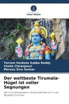 Chelle Chiranjeevi, SI, Morusu Siva Sankar, Yerram Venkata Subba Reddy - Der weltbeste Tirumala-Hügel ist voller Segnungen