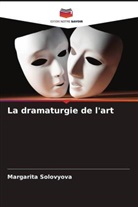 Margarita Solovyova - La dramaturgie de l'art