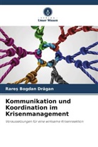 Rare¿ Bogdan Dr¿gan, Rare? Bogdan Dragan, Rare_ Bogdan Dragan, Rares Bogdan Dragan - Kommunikation und Koordination im Krisenmanagement