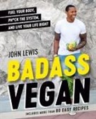 Rachel Holtzman, John Lewis, John W Lewis, John W. Lewis - Badass Vegan