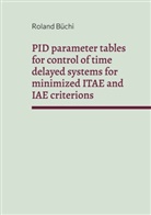 Roland Büchi - PID parameter tables for control of time delayed systems for minimized ITAE and IAE criterions
