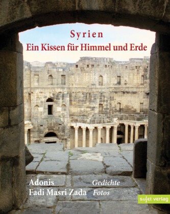 K. A. Adonis, K.A. Adonis, Fadi Masri Zada - Syrien, Ein Kissen für Himmel und Erde Bilderbuch