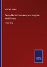 Hermann Hagen - Deutschlands literarische und religiöse Verhältnisse