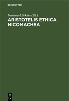 Immanuel Bekker - Aristotelis ethica nicomachea