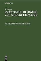 R. Hagen - R. Hagen: Praktische Beiträge zur Ohrenheilkunde - Teil 1: Elektro-Otiatrische Studien