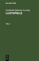 Gotthold Ephraim Lessing - Gotthold Ephraim Lessing: Lustspiele - Teil 1: Gotthold Ephraim Lessing: Lustspiele. Teil 1