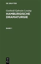 Gotthold Ephraim Lessing - Gotthold Ephraim Lessing: Hamburgische Dramaturgie - Band 1: Gotthold Ephraim Lessing: Hamburgische Dramaturgie. Band 1