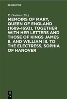 R. Doebner - Memoirs of Mary, Queen of England (1689-1693), Together with her Letters and those of Kings James II. and William III. to the Electress, Sophia of Hanover