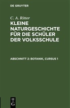 C. A. Ritter, G. A. Ritter - G. A. Ritter: Kleine Naturgeschichte für die Schüler der Volksschule - Abschnitt 2: Botanik, Cursus 1