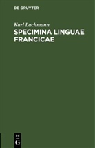 Karl Lachmann - Specimina linguae francicae