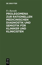 Fr. Ravoth - Prolegomena zur rationellen medicinischen Diagnostik und Semiotik für Kliniker und Klinicisten