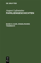 August Lafontaine - August Lafontaine: Familiengeschichten - Band 6: Karl Engelmanns Tagebuch