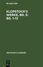 Degruyter - Klopstock's Werke, Bd. 5: Bg. 1-12