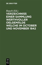 Rauch - Verzeichniss einer Sammlung werthvoller Oelgem&auml;lde welche im October und November 1842