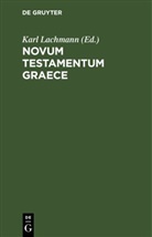 Karl Lachmann - Novum Testamentum Graece