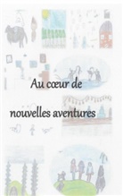 Englefontaine La classe de Cm1 Cm2 - Au coeur de nouvelles aventures