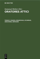 Immanuel Bekker - Oratores Attici - Tomus 3: Isaeus, Dinarchus, Lycurgus, Aeschines, Demades