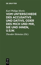 Karl Philipp Moritz, Theodor Heinsius - Vom Unterschiede des Accusativs und Dativs, oder des mich und mir, Sie und Ihnen, u.s.w.