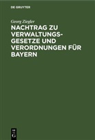 Georg Ziegler - Nachtrag zu Verwaltungsgesetze und Verordnungen für Bayern