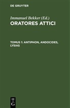 Immanuel Bekker - Oratores Attici - Tomus 1: Antiphon, Andocides, Lysias