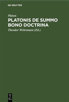Platon, Theodor Wehrmann - Platonis De summo bono doctrina