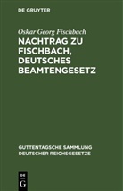 Oskar Georg Fischbach - Nachtrag zu Fischbach, Deutsches Beamtengesetz