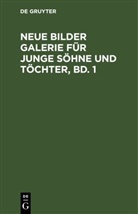 Degruyter - Neue Bilder Galerie für junge Söhne und Töchter, Bd. 1
